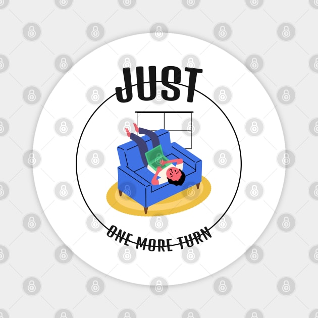 Just One More Turn Magnet by marko.vucilovski@gmail.com